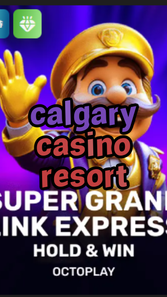 calgary casino resort-w4cy2mdjlx2bf.com